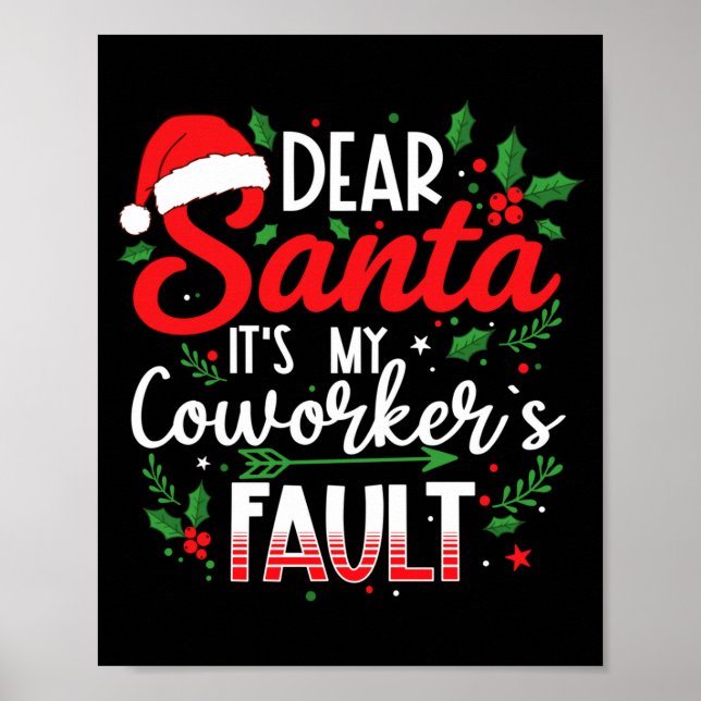 Póster Dear Santa It's My Coworker's Fault Funny Christma (Frente)