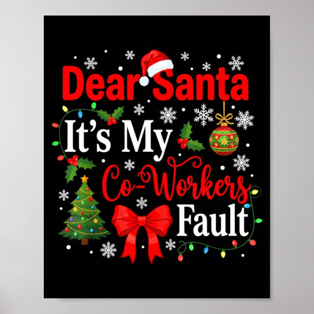 Póster Dear Santa It's My Coworker's Fault Funny Christma (Frente)