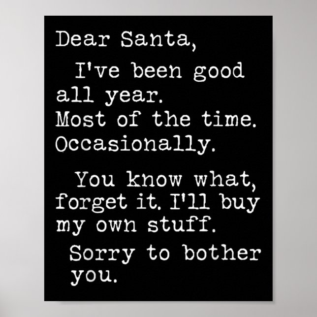 Póster Dear Santa I've Been Good All Year Most Of The Tim (Frente)
