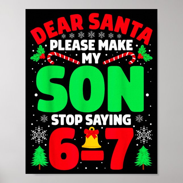 Póster Dear Santa Make My Son Stop Saying 6-7 Funny Chris (Frente)