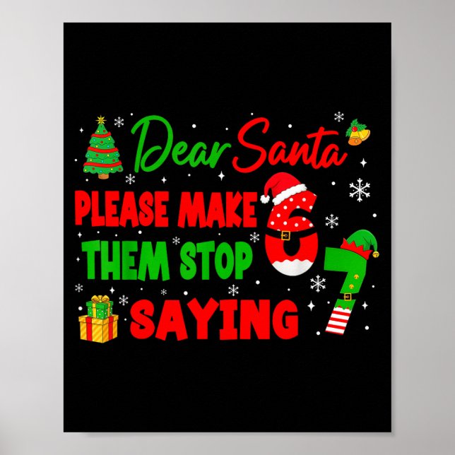 Póster Dear Santa Make Them Stop Saying 67 Christmas Six  (Frente)