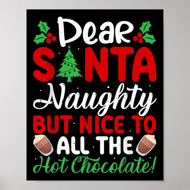 Póster Dear Santa Naughty But Nice To All The Hot Chocola (Frente)