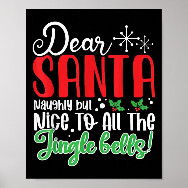 Póster Dear Santa Naughty But Nice To All The Jingle Bell (Frente)