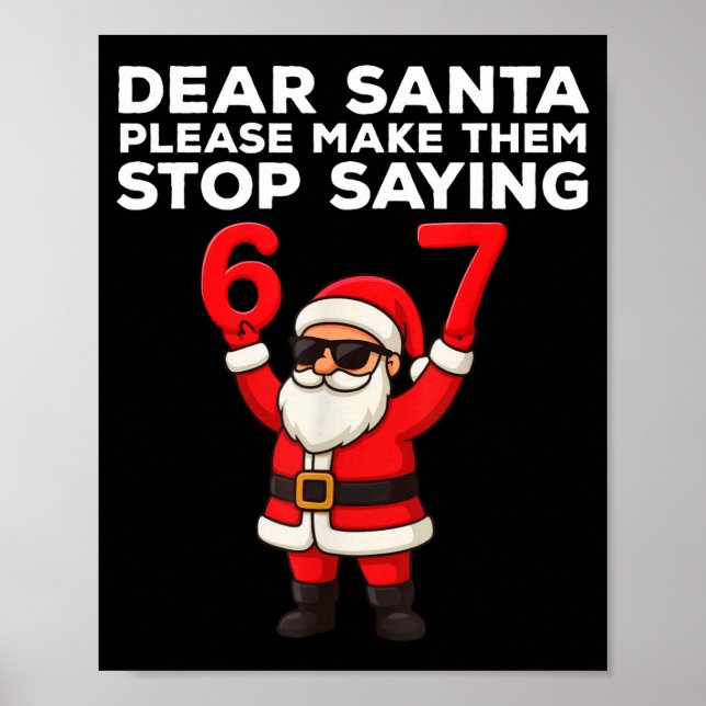 Póster Dear Santa Please Make Them Stop Saying 67 Christm (Frente)