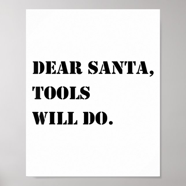 Póster Dear Santa Tools Will Do Funny Christmas Quotes  (Frente)