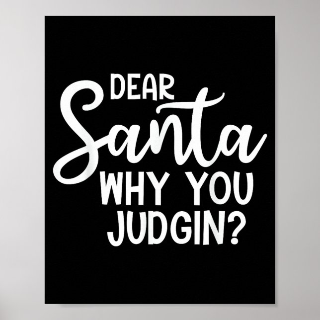 Póster Dear Santa Why You Judging Christmas Family Xmas  (Frente)