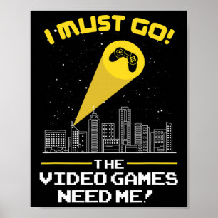 Póster Debe Ir El Videojuego Me Necesita Idea De Regalo