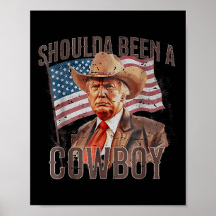 Póster Debería Haber Sido Vaquero Trump 2024 4 De Julio U