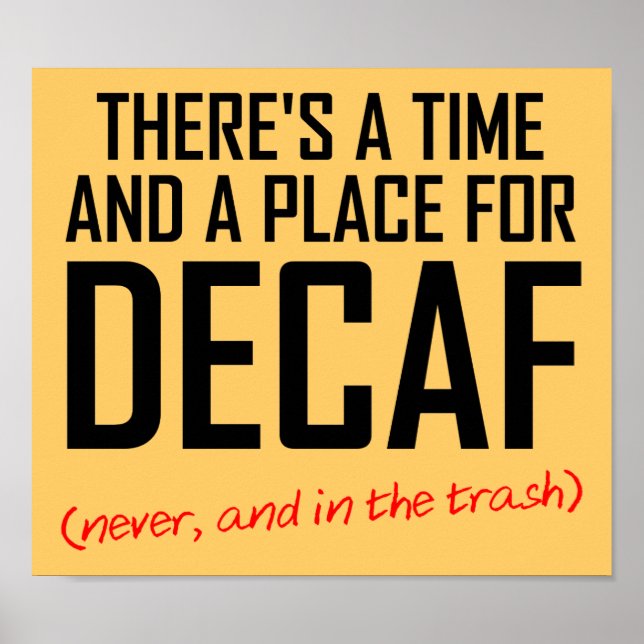 Póster Decaf Coffee Hater Funny Poster Rótulo (Frente)