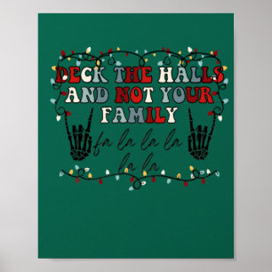 Póster Deck The Halls and Not Your Family Funny Skeleton