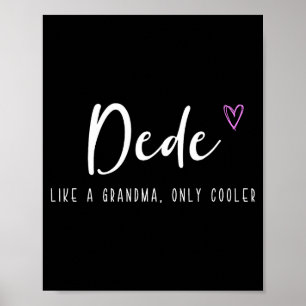 Póster Dede como una abuela solo que más cool día de la m