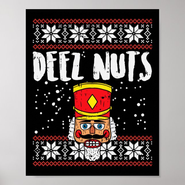 Póster Deez Nuts Nutcracker Navidades feos regalo de meme (Frente)