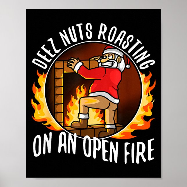 Póster Deez Nuts Roasting On An Open Fire  (Frente)