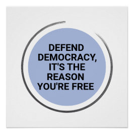 Póster Defender la democracia es la razón por la que eres