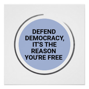 Póster Defender la democracia es la razón por la que eres