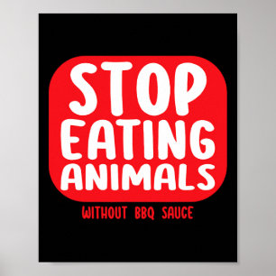 Póster Deja de comer animales sin salsa BBQ