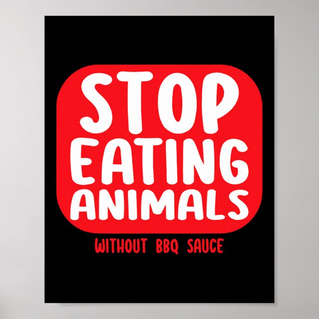 Póster Deja de comer animales sin salsa BBQ (Frente)