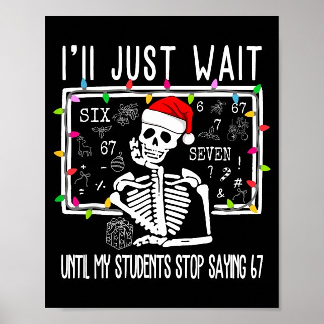 Póster Deja de decir 6-7 Divertido profesor 67 Navidad Me (Frente)