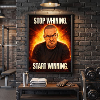 Póster Deja de quejarte y comienza a ganar Motivacional H