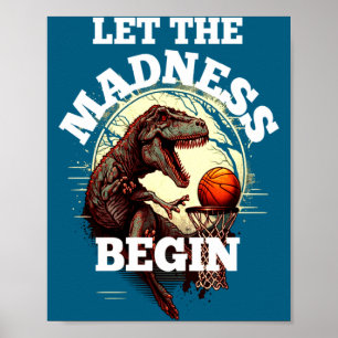 Póster Deja que comience la locura baloncesto rex dinosau
