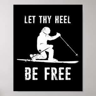 Póster Deja que tu talón sea libre Esquí Telemark