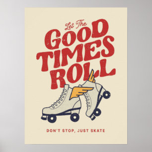 PÓSTER DEJAR QUE LOS BUENOS TIEMPOS ROLLEN EL SKATE RETRO