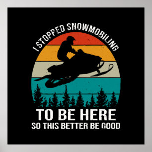 Póster Dejé de practicar moto de nieve para estar aquí