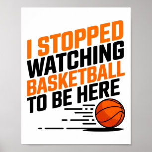Póster Dejé De Ver El Baloncesto Para Estar Aquí