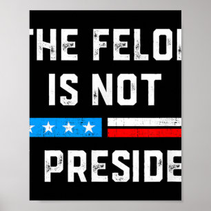 Póster Delincuente Anti Trump No Es Mi Presidente 