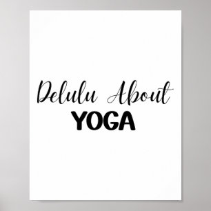 Póster Delulu Sobre Yoga Sarcástico Zen Yogi