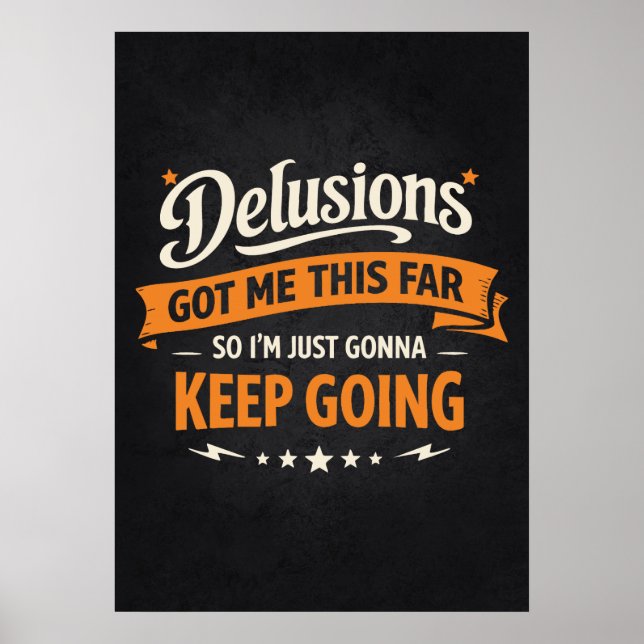 Póster Delusions Got Me This Far So I'm Gonna Keep Going (Frente)