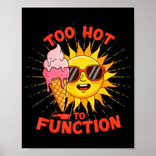 Póster Demasiado caliente para funcionar divertido diseño