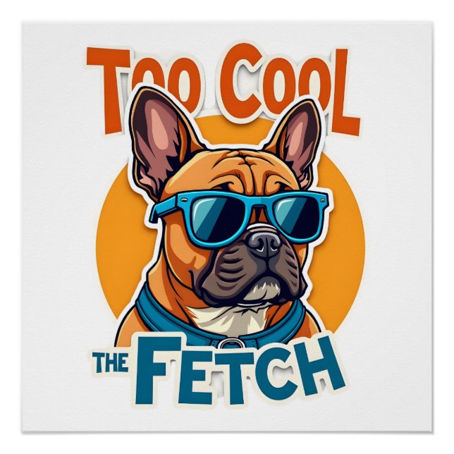 Póster Demasiado Cool para Fetch French Bulldog Gafas de  (Anverso)
