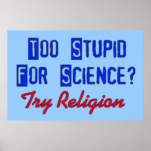 Póster Demasiado Estúpido Para La Ciencia