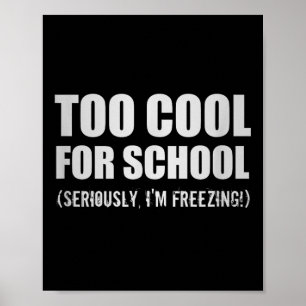 Póster Demasiado Guay Para El Colegio En Serio Estoy Cong