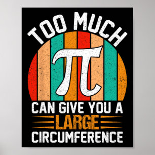 Póster Demasiado Pi Puede Darte Una Gran Circunferencia -