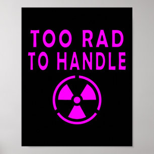 Póster Demasiado radical para manejar signo radiactivo sí