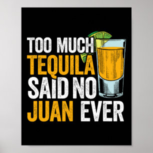 Póster Demasiado Tequila no dijo Juan nunca México cinco