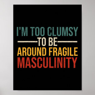 Póster Demasiado Torpe Para Estar Cerca De La Frágil Masc