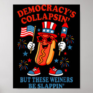 Póster Democracia se derrumba divertido hot dog 4 de juli