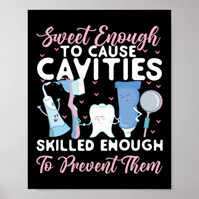 Póster Dentist Dental Sweet Enough To Cause Cavities (Frente)