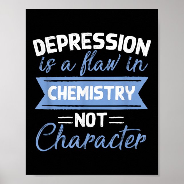 Póster Depression Is A Flaw In Chemistry Suicide Awarenes (Frente)