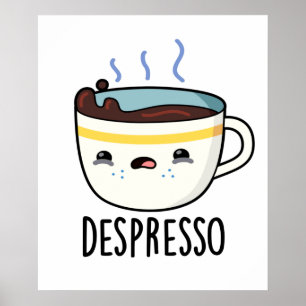 Póster Depresso Funny Sad Espresso Café Pun