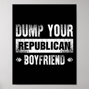 Póster Deshazte de tu novio republicano divertido 1