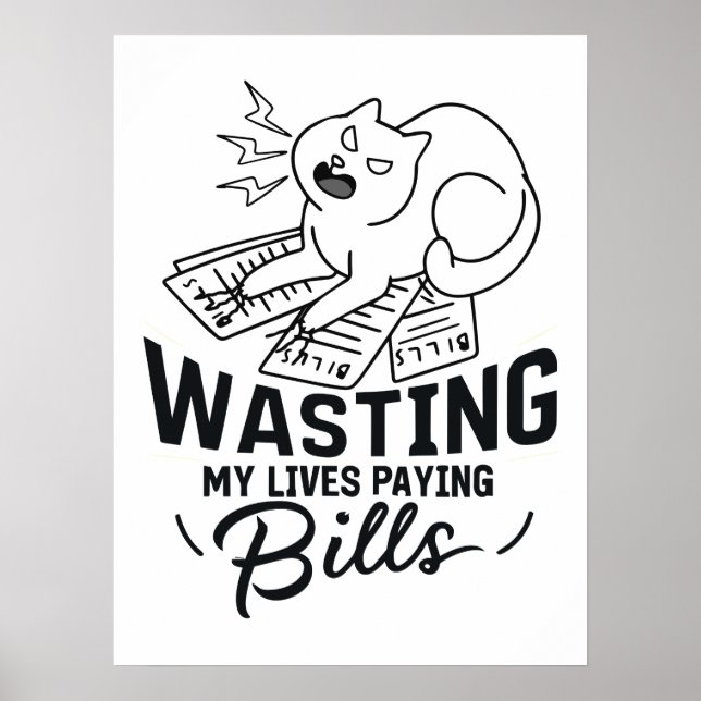 Póster Desperdiciar mi vida es un divertido diseño de gat (Frente)