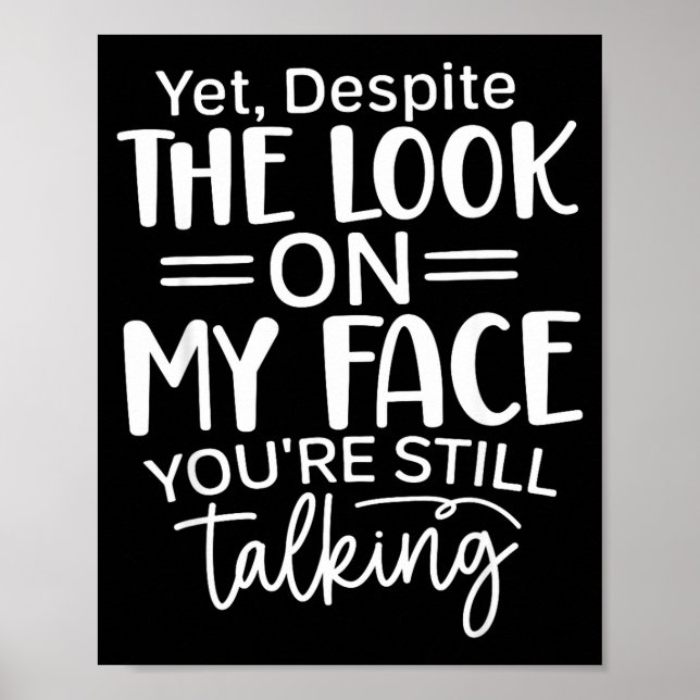 Póster Deste The Look On My Face, Sarcastic Quotes Funny  (Frente)