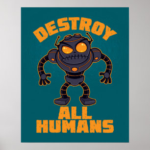 Póster Destruir el robot enojado de todos los humanos