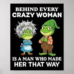 Póster Detrás de cada mujer loca hay un hombre que la hiz