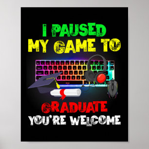 Póster Detuve Mi Juego Para Graduar El Video Juego