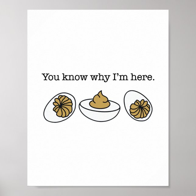 Póster Deviled Egg You Know Why I’m Here Funny Thanksgivi (Frente)